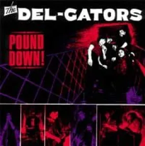 Del Gators -  pound down (VR1211)