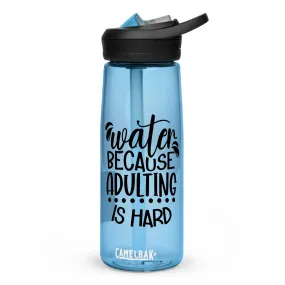 "Water Because Adulting Is Hard" Sports water bottle